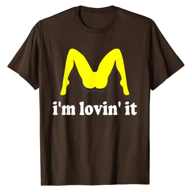 I'm Lovin' It Humorous Offensive Innuendo T-Shirt Humor Funny Graphic Tee Tops Short Sleeve Blouses for Women Men Clothing